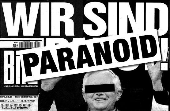 Die Bildzeitung verkündet: Wir sind paranoid!